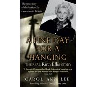 A Fine Day for a Hanging: The true story of the last woman to be executed in Britain, soon to be a major TV series, A Cruel Love