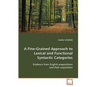 A Fine-Grained Approach To Lexical And Functionalsyntactic Categories: Evidence From English Prepositions And Their Acquisition