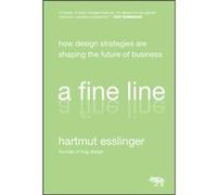 A Fine Line by Esslinger Hartmut Hochschule fur Gestaltung Karlsruhe Germany University of Applied Arts Vienna Austria Hardcover Book Hartmut Esslinger (Auteur)