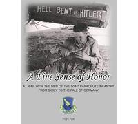 A Fine Sense of Honor: At War With the Men of the 504th Parachute Infantry From Sicily to the Fall of Germany
