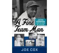 A Fine Team Man: Jackie Robinson And The Lives He Touched