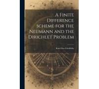 A Finite Difference Scheme For The Neumann And The Dirichlet Problem
