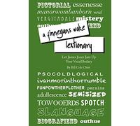 A "Finnegans Wake" Lextionary: Let James Joyce Jazz Up Your Voca(l)bulary