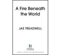 A Fire Beneath The World