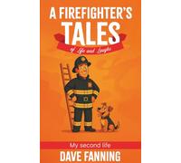 A Firefighter's Tales of Life and Laughs: My Second Life