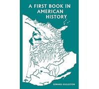 A First Book In American History (Yesterday's Classics)