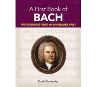 A First Book of Bach: for the Beginning Pianist.