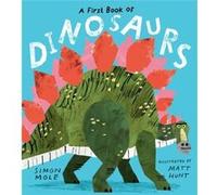 A First Book of Dinosaurs by Simon Mole Simon Mole (Auteur)