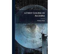 A First Course in Algebra