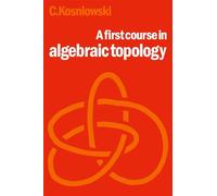 A First Course in Algebraic Topology