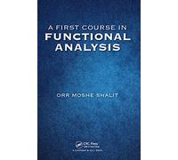 A First Course in Functional Analysis