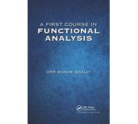 A First Course In Functional Analysis
