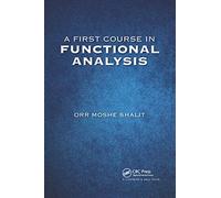A First Course in Functional Analysis