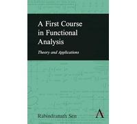 A First Course in Functional Analysis: Theory and Applications