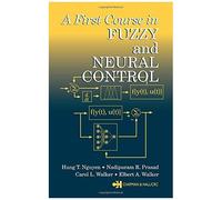 A First Course In Fuzzy And Neural Control