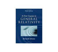 Bernard Schutz – A First Course in General Relativity