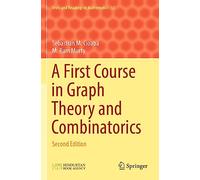 A First Course in Graph Theory and Combinatorics: Second Edition