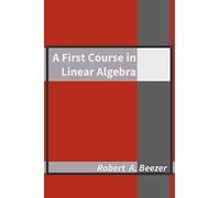 A First Course In Linear Algebra
