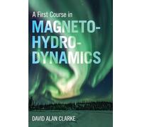 A First Course in Magnetohydrodynamics – Cambridge University Press