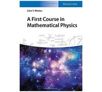 A First Course In Mathematical Physics