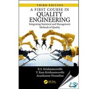 A First Course in Quality Engineering: Integrating Statistical and Management Methods of Quality