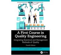 A First Course in Quality Engineering Integrating Statistical and Management Methods of Quality, Fourth Edition - K.S. Krishnamoorthi - CRC Press - ebook (ePub) - Livre
