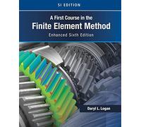 First Course in the Finite Element Method, Si Edition