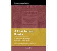 A First German Reader: A Selection of Passages from the Luther Bible (Large Print)