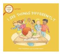 A First Look At Autism I See Things Differently by Pat Thomas Pat Thomas (Auteur)