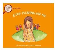 A First Look At Bullying Stop Picking On Me by Pat Thomas Pat Thomas (Auteur)
