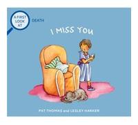 A First Look At Death I Miss You by Pat Thomas Pat Thomas (Auteur)