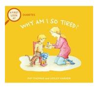 A First Look At Diabetes Why am I so tired by Pat Thomas Pat Thomas (Auteur)