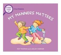A First Look At Politeness My Manners Matter by Pat Thomas Pat Thomas (Auteur)