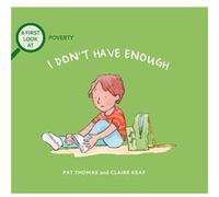 A First Look At Poverty I Dont Have Enough by Pat Thomas Pat Thomas (Auteur)