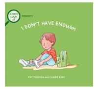 A First Look At Poverty I Dont Have Enough by Pat Thomas Pat Thomas (Auteur)