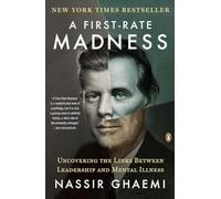 A First-Rate Madness S. Nassir Ghaemi S Nassir Ghaemi (Auteur)