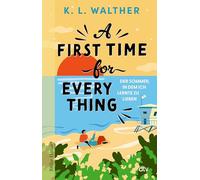 A First Time for Everything: Der Sommer, in dem ich lernte zu lieben | Eine hinreißende Coming-of-Age-Romance zwischen Blind Dates, Hochzeitschaos und der ersten Liebe | Spiegel-Bestsellerautorin