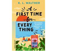 A First Time for Everything Der Sommer, in dem ich lernte zu lieben | Eine hinreißende Coming-of-Age-Romance zwischen Blind Dates, Hochzeitschaos und der ersten Liebe | Spiegel-Bestsellerautorin - K.L