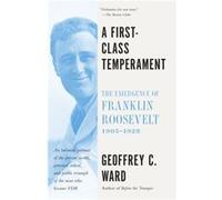 A FirstClass Temperament by Geoffrey C. Ward Geoffrey C. Ward (Auteur)
