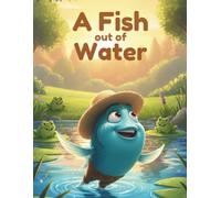A Fish Out of Water: an Animal adventure