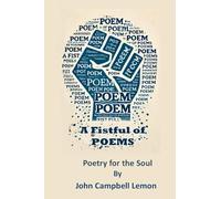 A Fist Full Of Poems: Poetry for the Soul