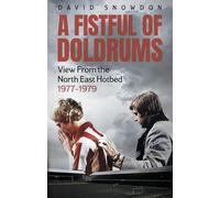 A Fistful of Doldrums: View from the North East Hotbed 1977-79