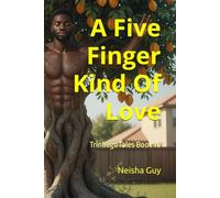 A Five Finger Kind Of Love: TrinbagoTales Book 10