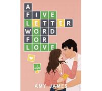 A Five-Letter Word for Love: A Delightful Rom Com with a Wordy Challenge, Fall in Love One Word at a Time
