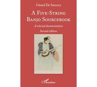 A Five-String Banjo Sourcebook: A selected documentation Second edition