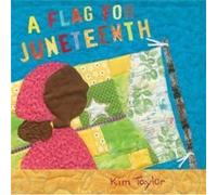 A Flag for Juneteenth by Kim Taylor Kim Taylor (Auteur)