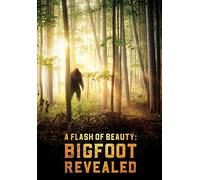 A Flash Of Beauty: Bigfoot Revealed