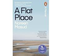 A Flat Place: Shortlisted for the Women’s Prize for Non-Fiction 2024