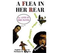 A Flea in Her Rear, OR ANTS IN HER PANTS AND OTHER VINTAGE FRENCH FARCES