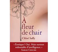 A fleur de chair